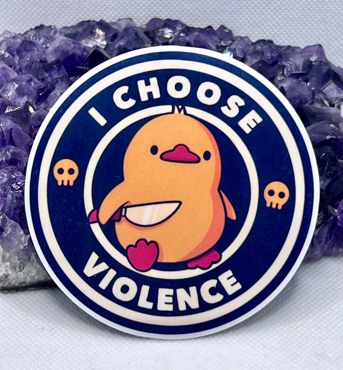 “I choose violence” Vinyl Sticker