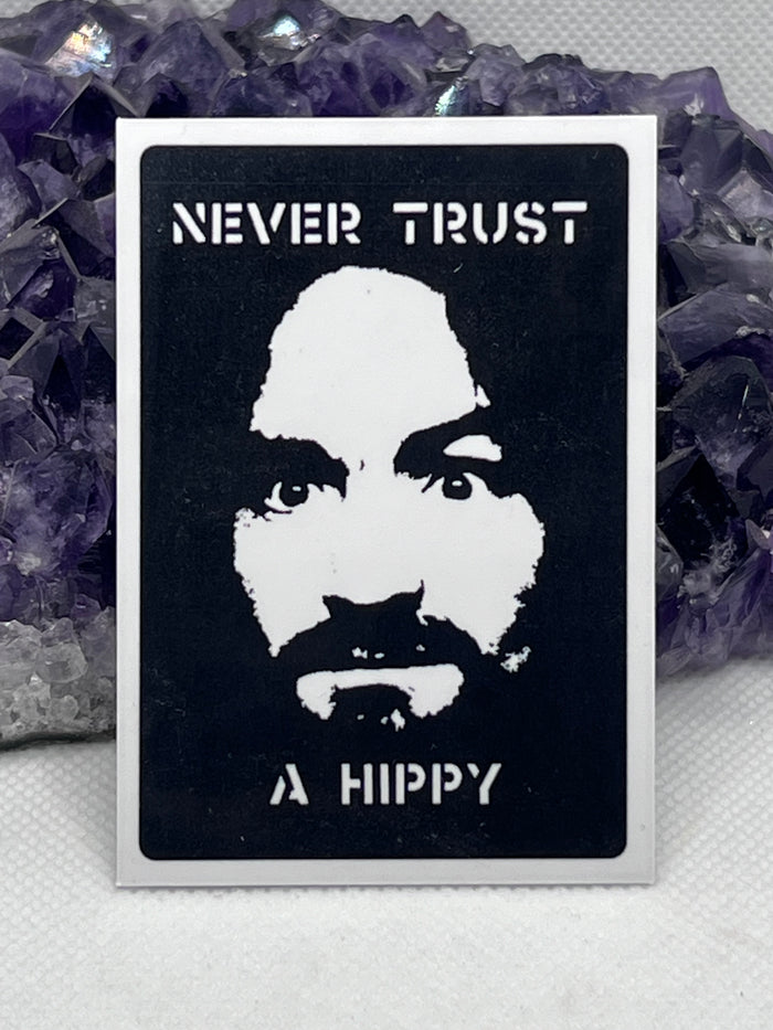 “Never trust a hippy” Vinyl Sticker