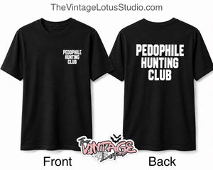 ‘Pedophile Hunting Club’ Unisex Tee