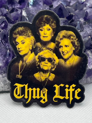 “Thug life” golden girls Vinyl Sticker