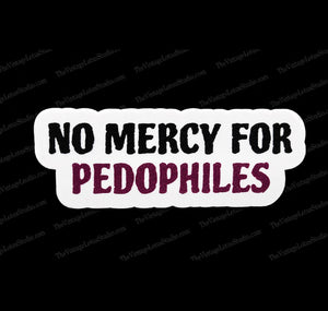 “No Mercy For Pedophiles” Vinyl Sticker