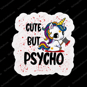 “Cute But Psycho” Vinyl Sticker