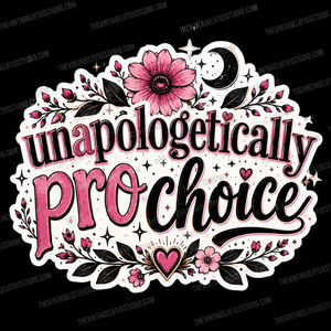 “Unapologetically Pro Choice” Vinyl Sticker