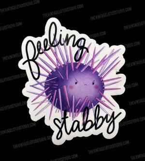“Feeling Stabby” Vinyl Sticker