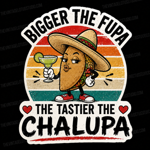 “Bigger The Fupa Tastier The Chalupa” Vinyl Sticker