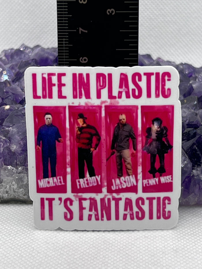 Horror “Life in plastic it’s fantastic” Vinyl Sticker
