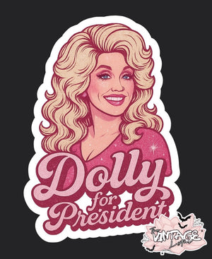 "Dolly For President" Vinyl Sticker