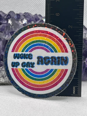 ”Woke up gay again” Vinyl Sticker