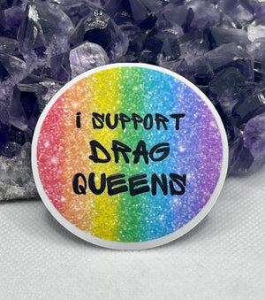 “I support drag queens” Vinyl Sticker
