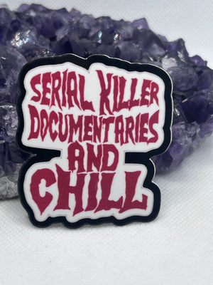 “Serial killer documentaries and chill” Vinyl Sticker