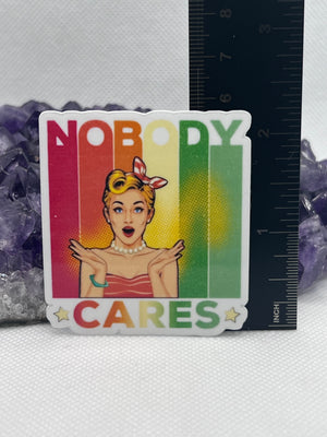 “Nobody Cares” Vinyl Sticker