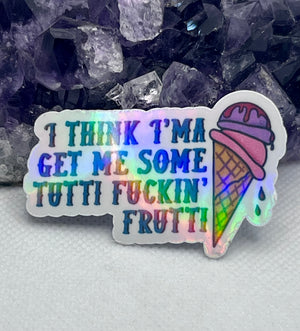 “I think Ima get me some tutti fuckin frutti” devils rejects Vinyl Sticker