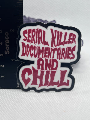 “Serial killer documentaries and chill” Vinyl Sticker