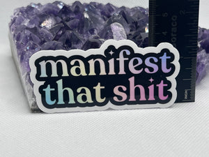 ”Manifest that shit” Vinyl Sticker