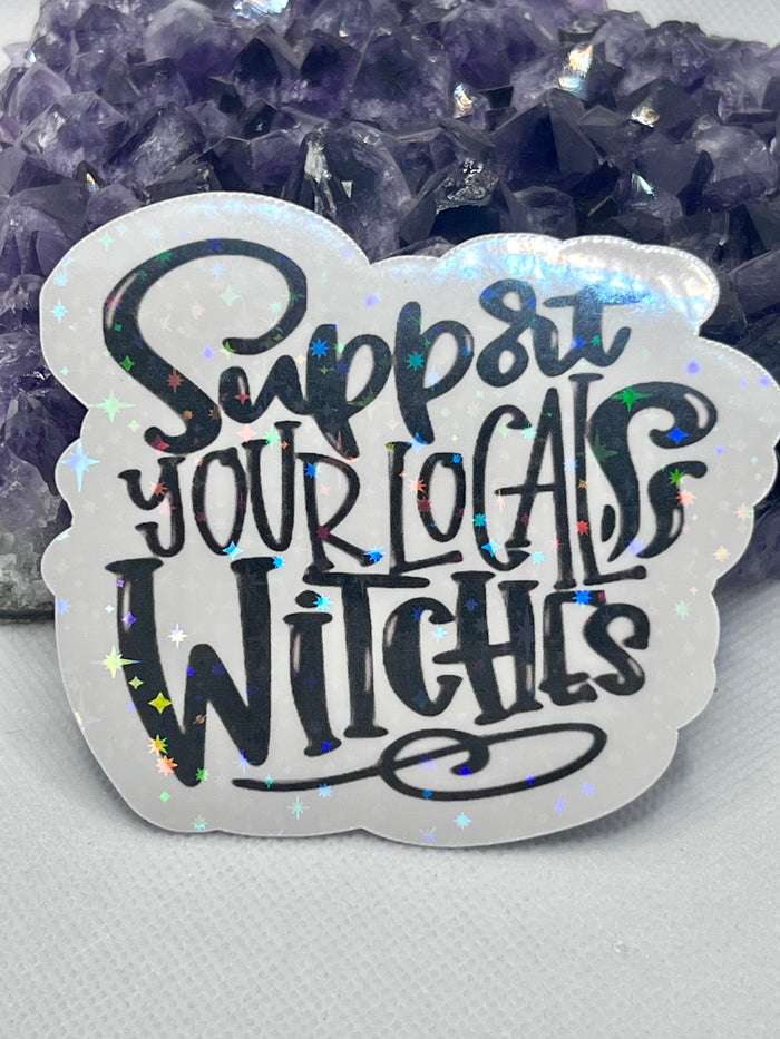 Holographic “Support your local witches” Vinyl Sticker