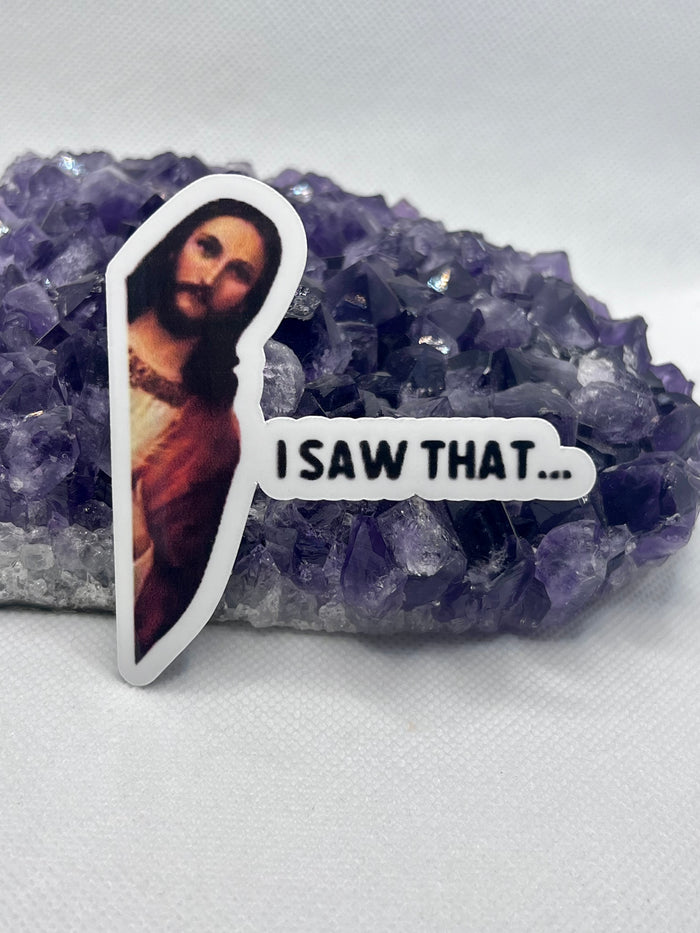 “I Saw That…” Vinyl Sticker