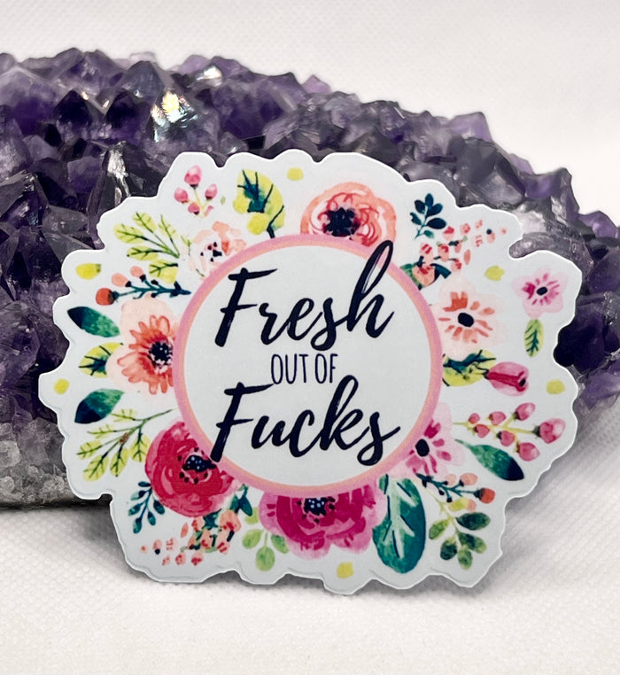 “Fresh out of fucks” Vinyl Sticker