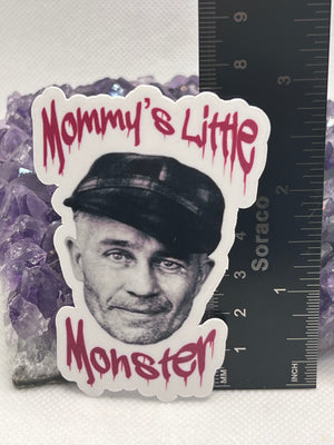 Ed Gein “Mommy’s little monster” Vinyl Sticker