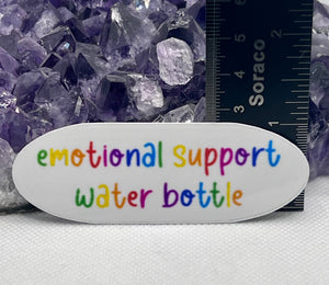 ”emotional support water bottle” Vinyl Sticker