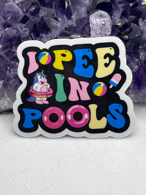 “I pee in pools” Vinyl Sticker