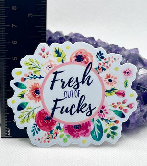 “Fresh out of fucks” Vinyl Sticker