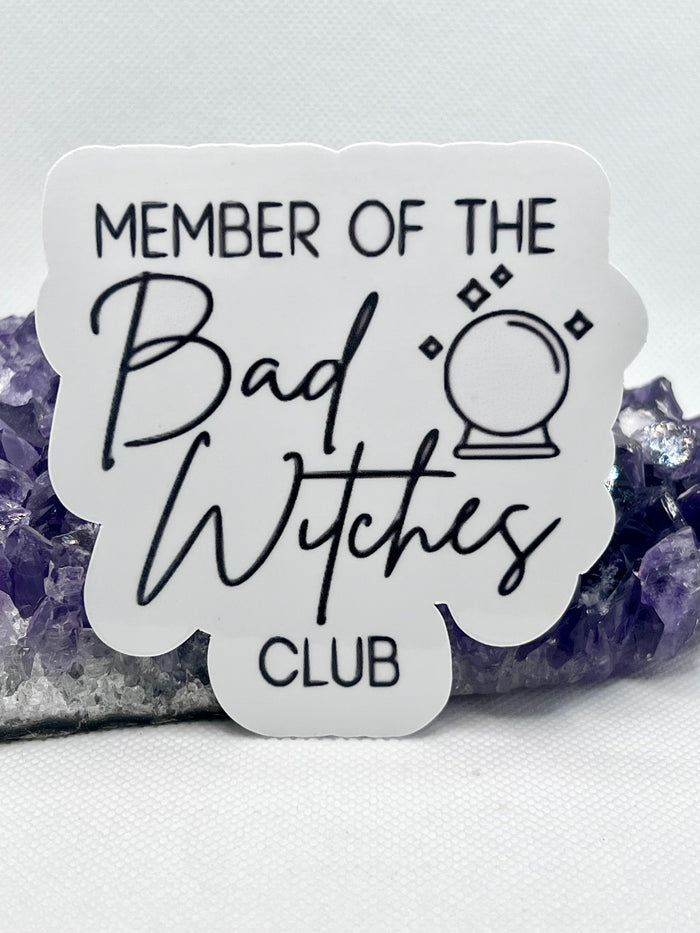 “Member of the bad witches club” Vinyl Sticker