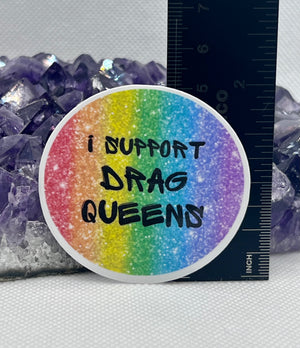 “I support drag queens” Vinyl Sticker