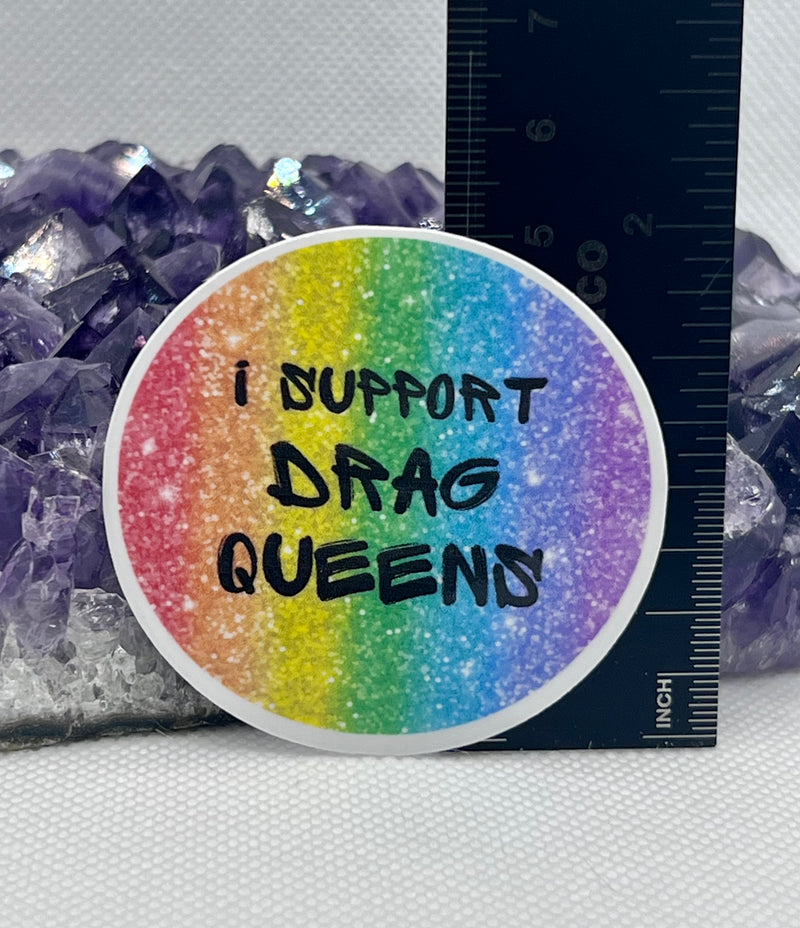 Support Drag Sticker “I support drag queens” Vinyl Sticker – THE VINTAGE LOTUS