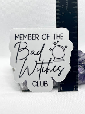 “Member of the bad witches club” Vinyl Sticker