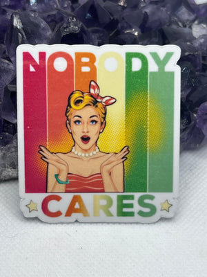“Nobody Cares” Vinyl Sticker